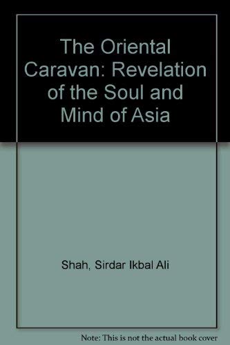 Imagen de archivo de The Oriental Caravan Revelation of the Soul and Mind of Asia a la venta por PBShop.store US