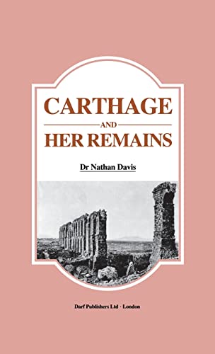 9781850770336: Carthage and Her Remains: Being an Account of the Excavations and Researches on the Site of the Phoenician Metropolis in Africa and Other Adjacent Places