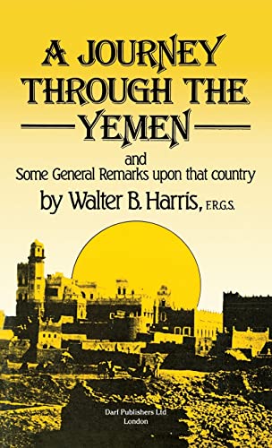 Stock image for A Journey Through the Yemen and Come General Remarks Upon That Country for sale by Blackwell's