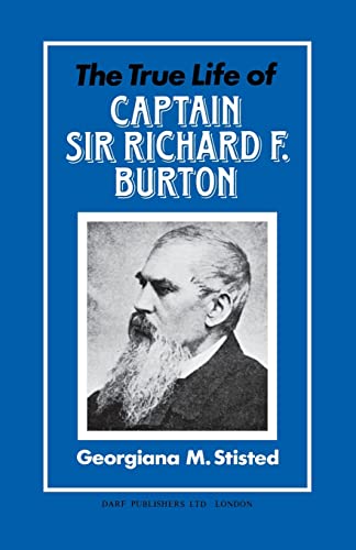 Stock image for The True Life of Capt. Sir Richard F. Burton for sale by Blackwell's