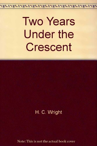 Stock image for Two Years Under the Crescent for sale by Church Street Bookshop