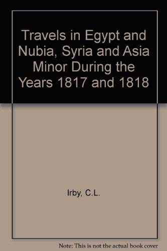 Imagen de archivo de Travels in Egypt and Nubia, Syria and Asia Minor; During the Years 1817 & 1818 a la venta por McBlain Books, ABAA