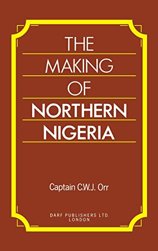 The Making of Northern Nigeria. (with maps).