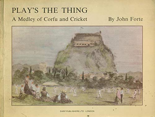 Play's the Thing : A Medley of Corfu and Cricket