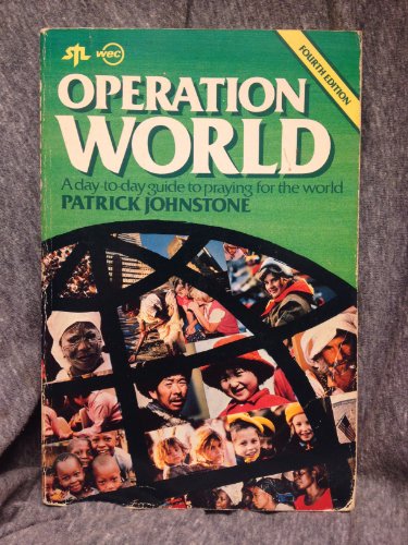 Operation World: A Day-To-day Guide to Praying for the World