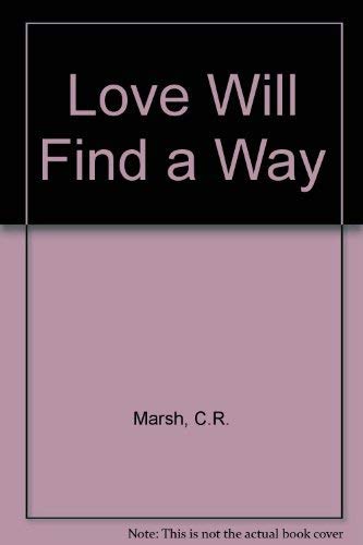 Imagen de archivo de Love Will Find a Way a la venta por Goldstone Books
