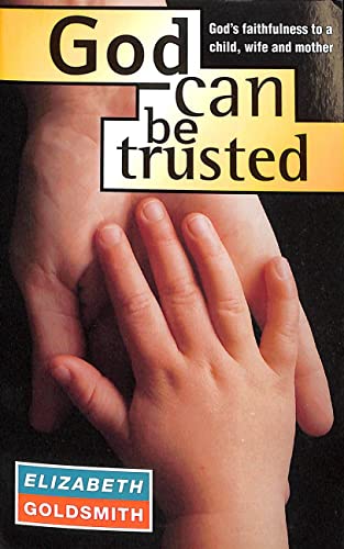 Beispielbild fr God Can Be Trusted: God  s Faithfulness to a Child, Wife and Mother zum Verkauf von WorldofBooks