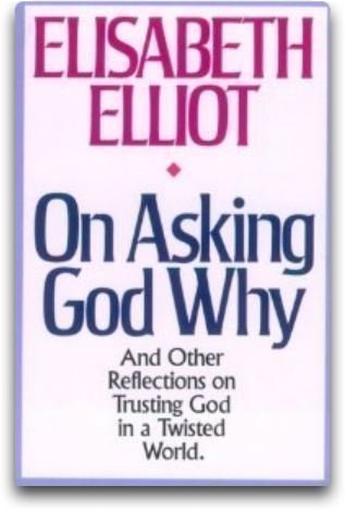 Stock image for On Asking God Why: And Other Reflections on Trusting God in a Twi for sale by Hawking Books