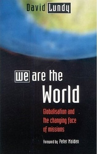 Beispielbild fr We are the World : Globalisation and the changing face of missions zum Verkauf von WorldofBooks