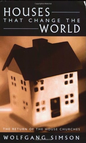 Imagen de archivo de Houses That Change the World: The Return of the House Churches a la venta por SecondSale