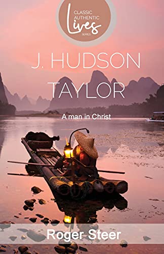 9781850784081: J. Hudson Taylor: A Man in Christ (Missionary Life Stories)