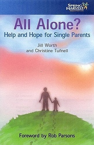 Stock image for All Alone: Help and Hope for Single Parents for sale by WorldofBooks