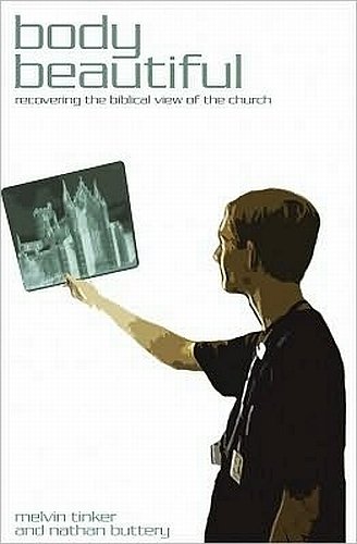Beispielbild fr Body Beautiful: Recovering the Biblical View of the Church zum Verkauf von WorldofBooks