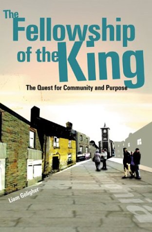 Beispielbild fr The Fellowship of the King: The Quest for Community and Purpose zum Verkauf von WorldofBooks