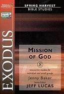 Stock image for Exodus: Mission of God (Spring Harvest Bible studies) for sale by WorldofBooks