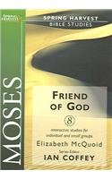 9781850785194: Moses: Friend of God (Spring Harvest Bible studies)