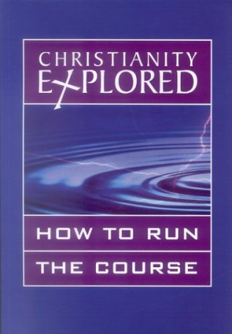 Stock image for Christianity Explored - How to Run the Course for sale by Better World Books
