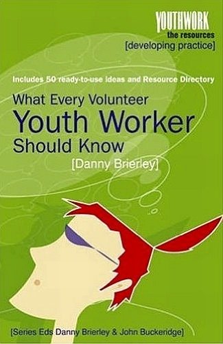 Imagen de archivo de What Every Volunteer Youth Worker Should Know: Includes 50 Ready-to-use Ideas and Resource Directory a la venta por WorldofBooks