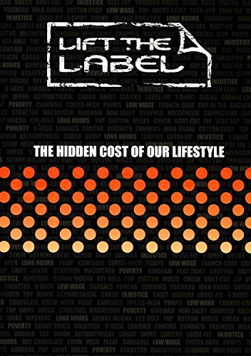 Stock image for Lift the Label: The Hidden Cost of Your Lifestyle for sale by AwesomeBooks