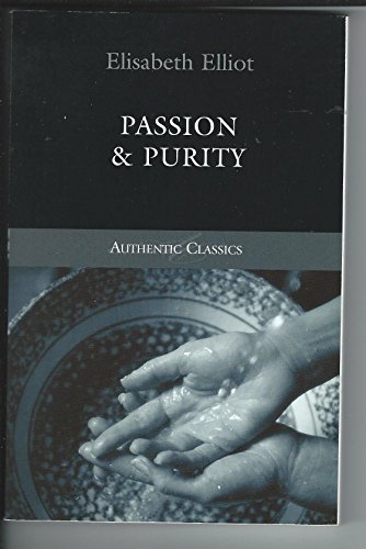 Stock image for Passion and Purity: Learning to Bring Your Love Life Under Christ for sale by Hawking Books