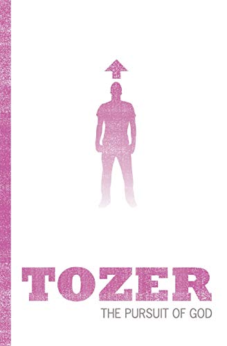 9781850785958: Tozer Classics: The Pursuit of God (Authentic Classics S)