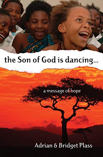 Beispielbild fr The Son of God Is Dancing. : A Message of Hope zum Verkauf von Better World Books: West