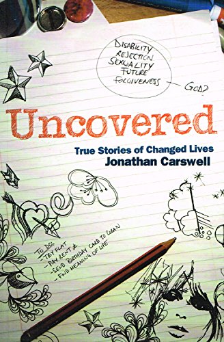 Stock image for Uncovered: True Stories of Changed Lives. for sale by Bethel Books, Hanley