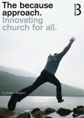Beispielbild fr The Because Approach: Innovating Church for All zum Verkauf von WorldofBooks