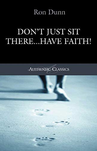 9781850786269: Don't Just Sit There...Have Faith! (Authentic Classics)