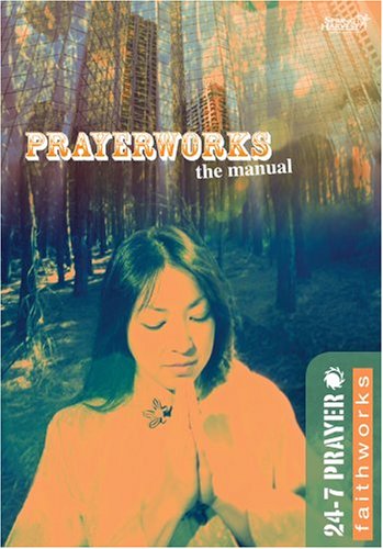 Beispielbild fr Prayerworks: The Manual (24-7 Faithworks) zum Verkauf von WorldofBooks