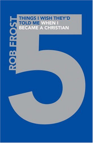Imagen de archivo de Five Things I Wish They'd Told Me When I Became a Christian a la venta por WorldofBooks
