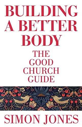 Beispielbild fr Building a Better Body: The Good Church Guide zum Verkauf von WorldofBooks