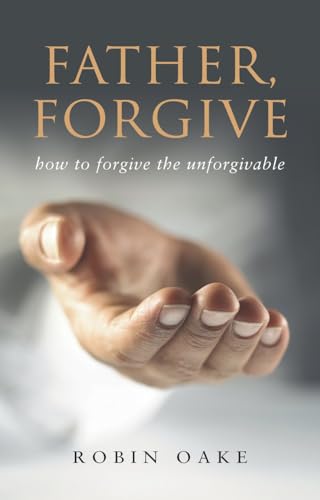 Beispielbild fr Father Forgive: How to Forgive the Unforgivable zum Verkauf von WorldofBooks