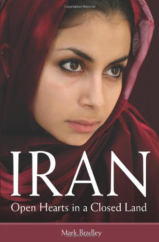 Stock image for Iran: Open Hearts in a Closed Land for sale by BookHolders