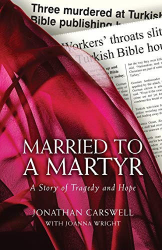 Beispielbild fr Married to a Martyr: The Story of the Murder of a Missionary in Turkey zum Verkauf von WorldofBooks