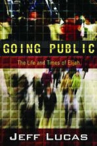 Stock image for Going Public: The Life and Times of Elijah for sale by ThriftBooks-Atlanta