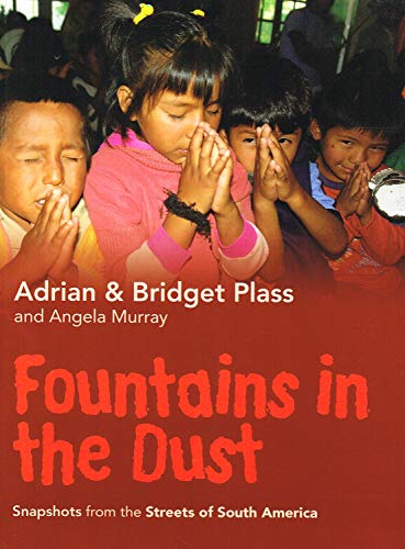 Fountains in the Dust: Snapshots from the Streets of South America (9781850788171) by Plass, Adrian; Plass, Bridget; Murray, Angela