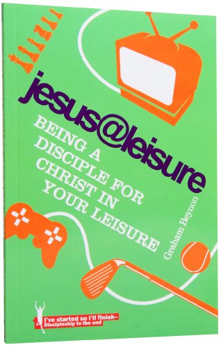 Imagen de archivo de JESUS@LEISURE: Being a Disciple for Christ in your Leisure a la venta por WorldofBooks
