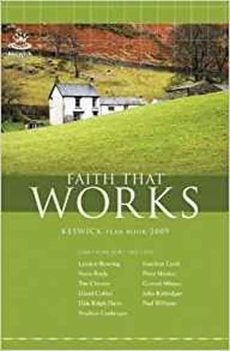 Beispielbild fr Keswick Yearbook 2009: Faith That Works (Faith That Works: Keswick Year Book) zum Verkauf von Goldstone Books