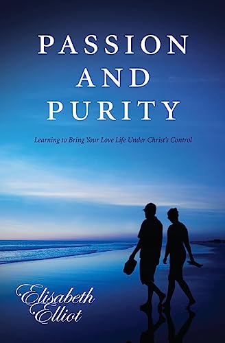 9781850789321: Passion and Purity: Learning to Bring Your Love Life Under Christ's Control