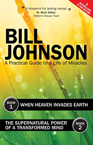 Imagen de archivo de The Supernatural Power of a Transformed Mind & When Heaven Invades Earth: Two Best-Selling Titles in the One Volume - A Practical Guide to a Life of Miracles a la venta por WorldofBooks