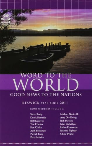 Beispielbild fr WORD TO THE WORLD KESWICK YEAR BOOK 2011 zum Verkauf von WorldofBooks