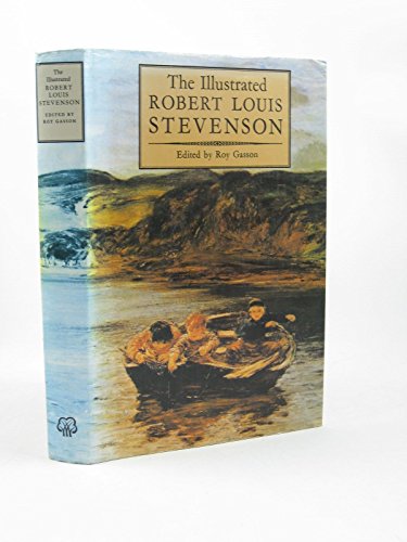 Stock image for The Illustrated Robert Louis Stevenson; A Selection of the stories, travel writings, essays, and poems for sale by Reuseabook