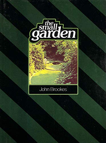 Beispielbild fr The Small Garden zum Verkauf von Better World Books