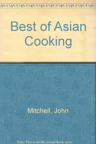 Best of Asian Cooking (9781850790624) by John Mitchell