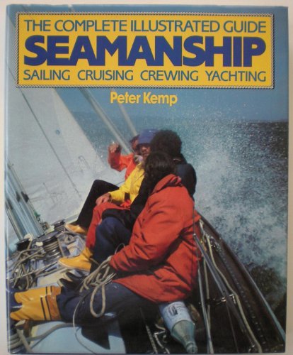 Imagen de archivo de Seamanship: The Complete Illustrated Guide to the Cruising Yachtsman a la venta por AwesomeBooks