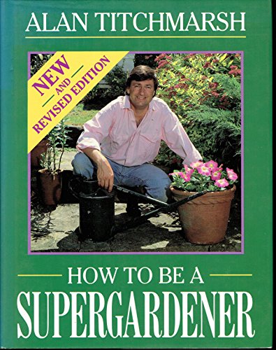 Stock image for How to be a Supergardener for sale by WorldofBooks