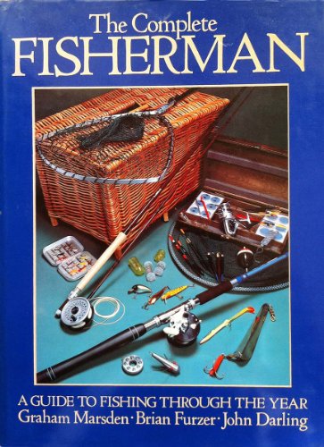 Imagen de archivo de The Complete Fisherman: A Guide to Fishing throughout the Year a la venta por WorldofBooks
