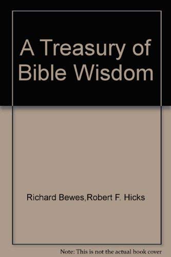 Beispielbild fr A TREASURY OF BIBLE WISDOM zum Verkauf von Larry W Price Books