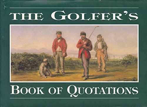 Beispielbild fr The Golfer's Book of Quotations zum Verkauf von More Than Words